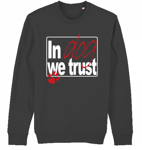 Organic Sweatshirt „In dog we trust“