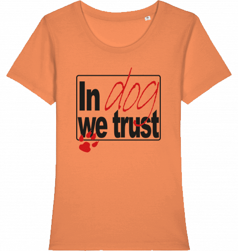 Organic Woman T-Shirt „In dog we trust“